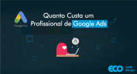 Imagem principal do artigo Quanto custa um Profissional de Google Ads? Empresa ou CLT